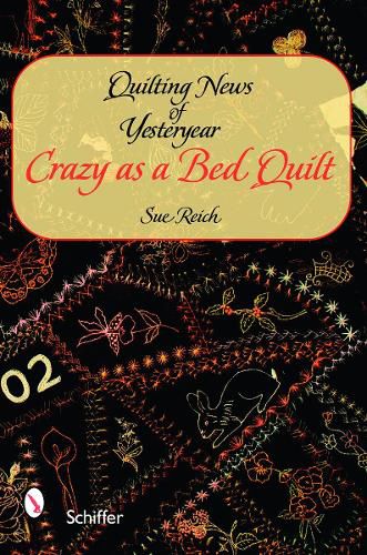 Cover image for Quilting News of Yesteryear: Crazy as a Bed Quilt