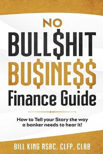 No Bull$hit Bu$ine$$ Finance Guide