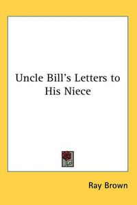 Cover image for Uncle Bill's Letters to His Niece