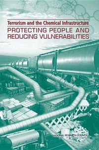 Cover image for Terrorism and the Chemical Infrastructure: Protecting People and Reducing Vulnerabilities