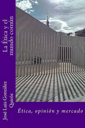 Cover image for La Etica y el mundo comun: Etica, opinion y mercado
