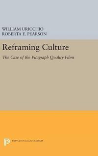 Cover image for Reframing Culture: The Case of the Vitagraph Quality Films