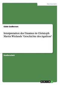 Cover image for Interpretation des Traumes in Christoph Martin Wielands Geschichte des Agathon