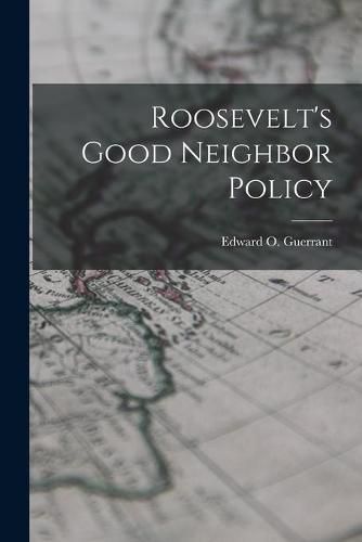 Cover image for Roosevelt's Good Neighbor Policy