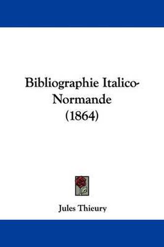 Cover image for Bibliographie Italico-Normande (1864)