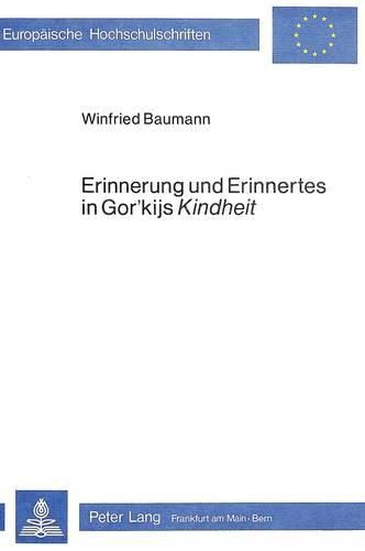 Cover image for Erinnerung Und Erinnertes in Gor'kijs Kindheit