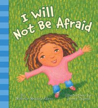 Cover image for I Will Not Be Afraid