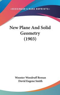 Cover image for New Plane and Solid Geometry (1903)