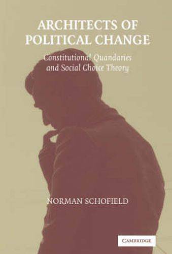 Cover image for Architects of Political Change: Constitutional Quandaries and Social Choice Theory