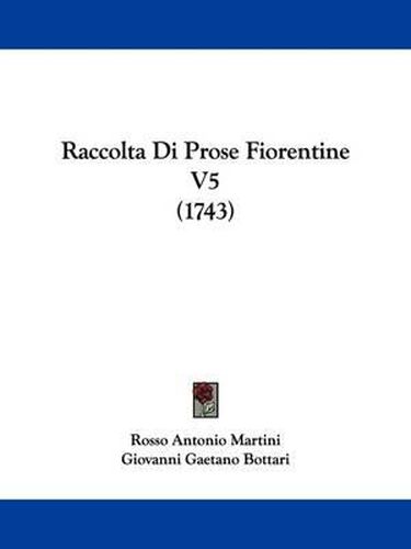 Cover image for Raccolta Di Prose Fiorentine V5 (1743)