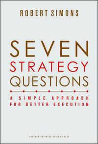 Cover image for Seven Strategy Questions: A Simple Approach for Better Execution