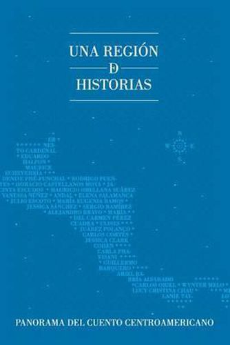 Cover image for Una region de historias: Panorama del cuento centroamericano