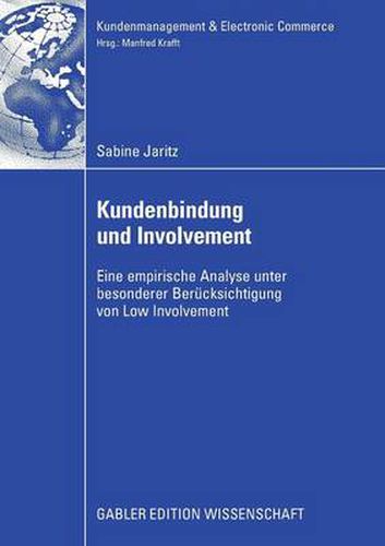 Cover image for Kundenbindung Und Involvement: Eine Empirische Analyse Unter Besonderer Berucksichtigung Von Low Involvement