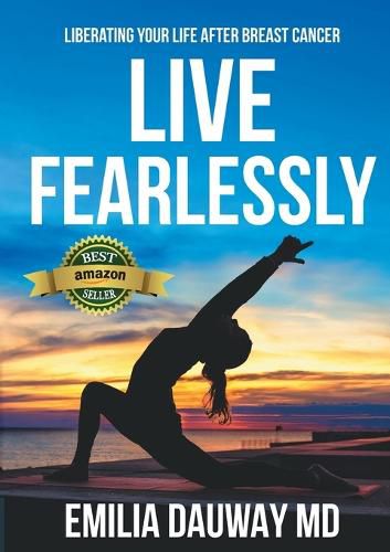 Cover image for Live Fearlessly: Liberating Your Life After Breast Cancer