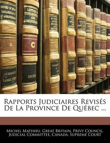 Rapports Judiciaires Revis?'s de La Province de Qu Bec ...