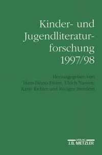 Cover image for Kinder- und Jugendliteraturforschung 1997/98: Mit einer Gesamtbibliographie der Veroeffentlichungen des Jahres 1997