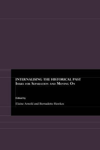 Cover image for Internalising the Historical Past: Issues for Separation and Moving On