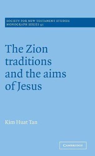 Cover image for The Zion Traditions and the Aims of Jesus