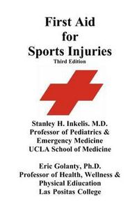 Cover image for First Aid for Sports Injuries: Immediate response to sports injuries for amateur athletes, coaches, teachers, and parents