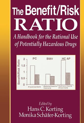 Cover image for The Benefit/Risk Ratio: A Handbook for the Rational Use of Potentially Hazardous Drugs