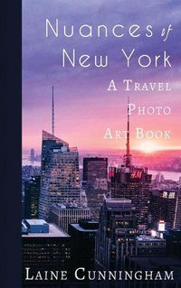 Cover image for Nuances of New York City: From the Empire State Building to Rockefeller Center