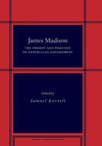 Cover image for James Madison: The Theory and Practice of Republican Government