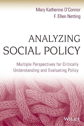 Analyzing Social Policy: Multiple Perspectives for Critically Understanding and Evaluating Policy