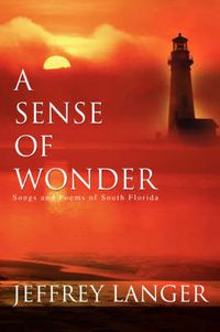 Cover image for A Sense of Wonder: Songs and Poems of South Florida