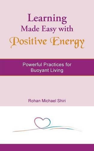 Cover image for Learning Made Easy with Positive Energy: Powerful Practices for Buoyant Living