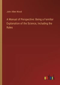 Cover image for A Manual of Perspective