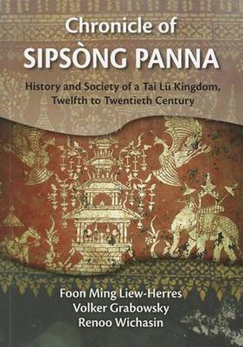 Chronicle of Sipsong Panna: History and Society of a Tai Lu Kingdom, Twelfth to Twentieth Century