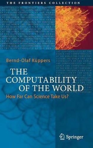 Cover image for The Computability of the World: How Far Can Science Take Us?