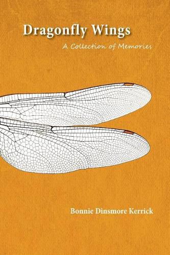 Cover image for Dragonfly Wings: A Collection of Memories