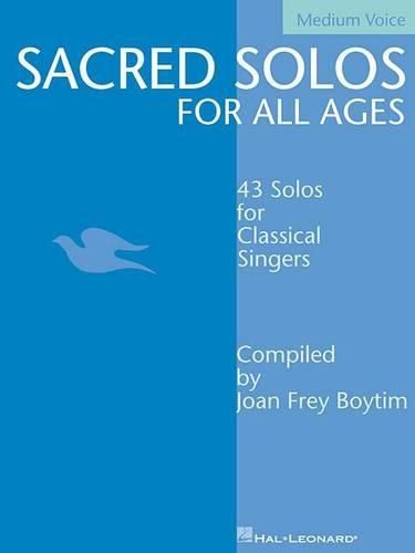 Cover image for Sacred Solos for All Ages - Medium Voice: Medium Voice Compiled by Joan Frey Boytim