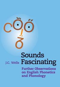 Cover image for Sounds Fascinating: Further Observations on English Phonetics and Phonology