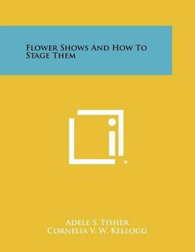 Cover image for Flower Shows and How to Stage Them