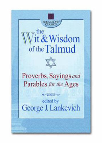 Cover image for The Wit and Wisdom of the Talmud: Proverbs, Sayings, and Parables for the Ages