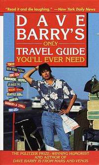 Cover image for Dave Barry's Only Travel Guide You'll Ever Need