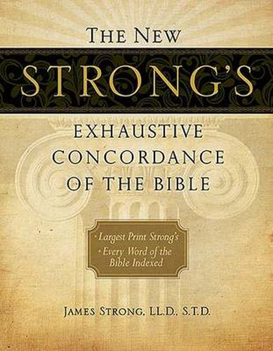 Cover image for The New Strong's Exhaustive Concordance of the Bible