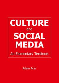 Cover image for Culture and Social Media: An Elementary Textbook