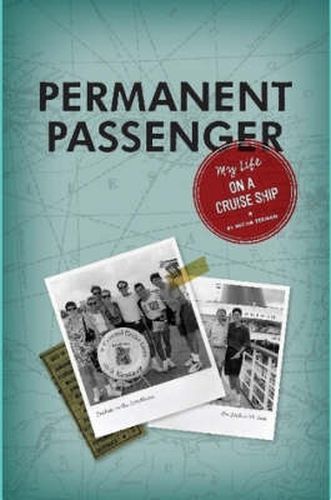 Cover image for Permanent Passenger: My Life on a Cruise Ship
