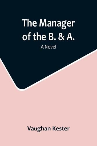 Cover image for The Manager of the B. & A.