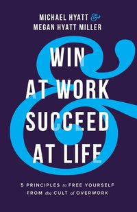 Cover image for Win at Work and Succeed at Life