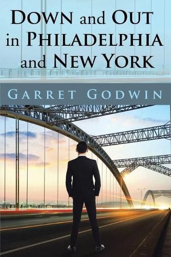 Cover image for Down and Out in Philadelphia and New York