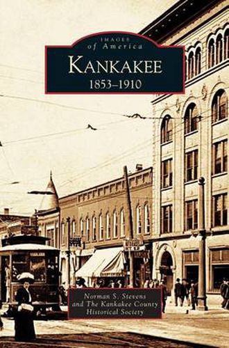 Cover image for Kankakee: 1853-1910