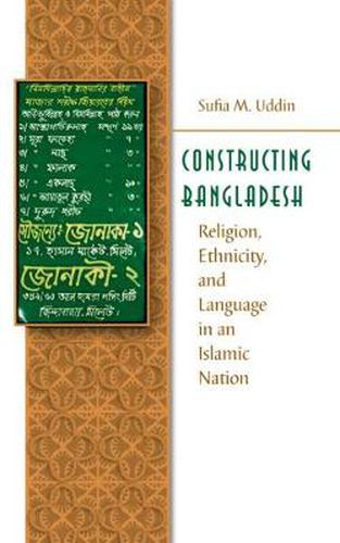 Cover image for Constructing Bangladesh: Religion, Ethnicity, and Language in an Islamic Nation