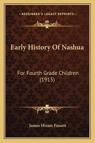 Early History of Nashua: For Fourth Grade Children (1915)