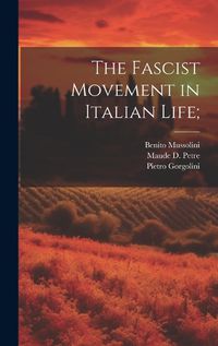 Cover image for The Fascist Movement in Italian Life;