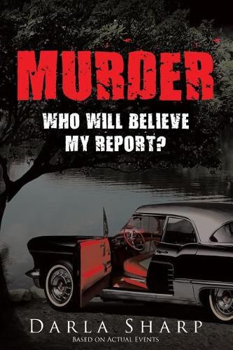 Cover image for Murder: Who Will Believe My Report?