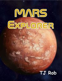 Cover image for Mars Explorer: (Age 6 and Above)